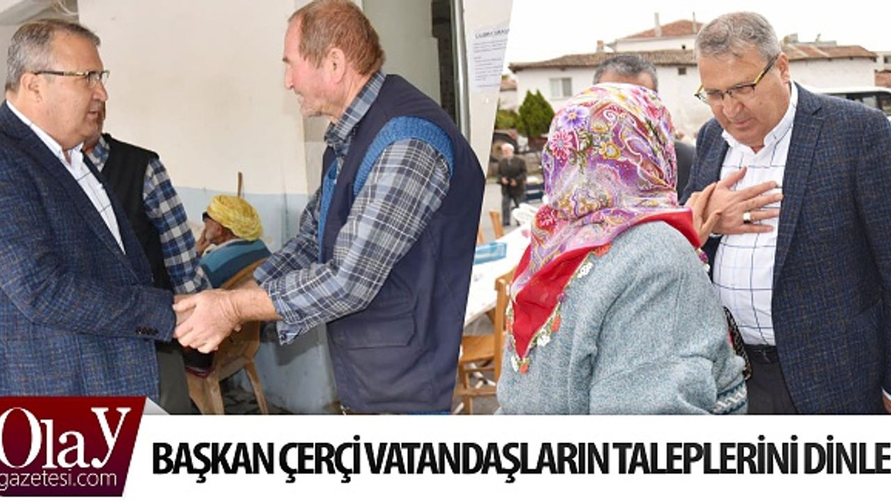 Başkan Çerçi Yağcılar ve Üçpınar'da vatandaşlarla buluştu