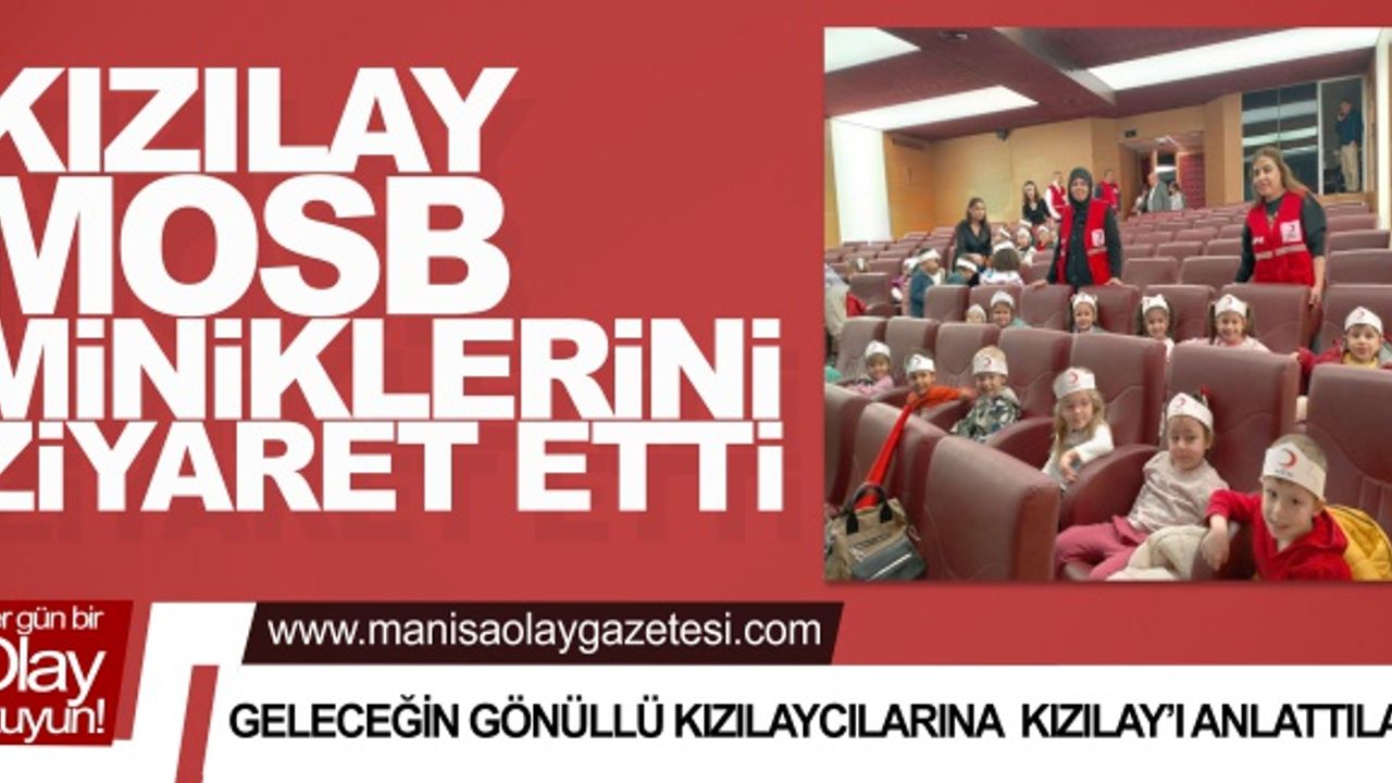 Türk Kızılay Yunusemre Şubesi’nden MOSB Anaokulu’nu ziyaret