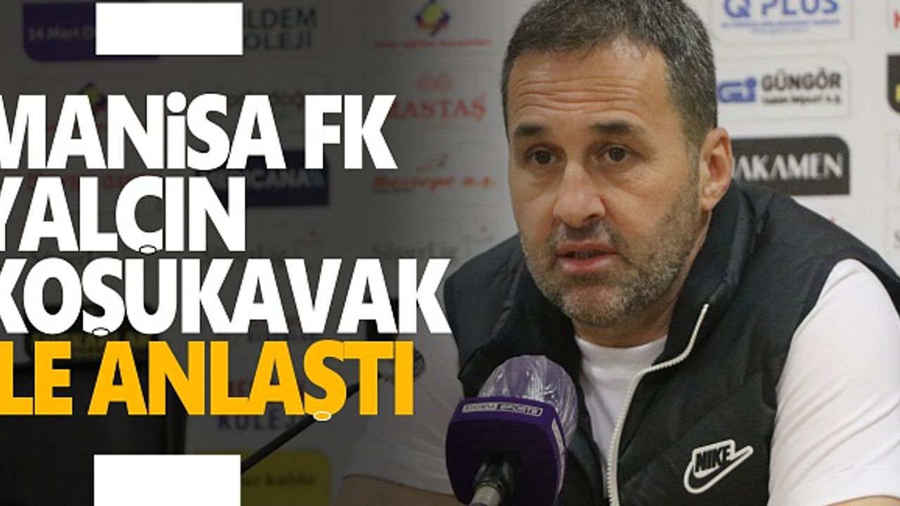 Manisa FK'nın yeni teknik direktörü Yalçın Koşukavak oldu
