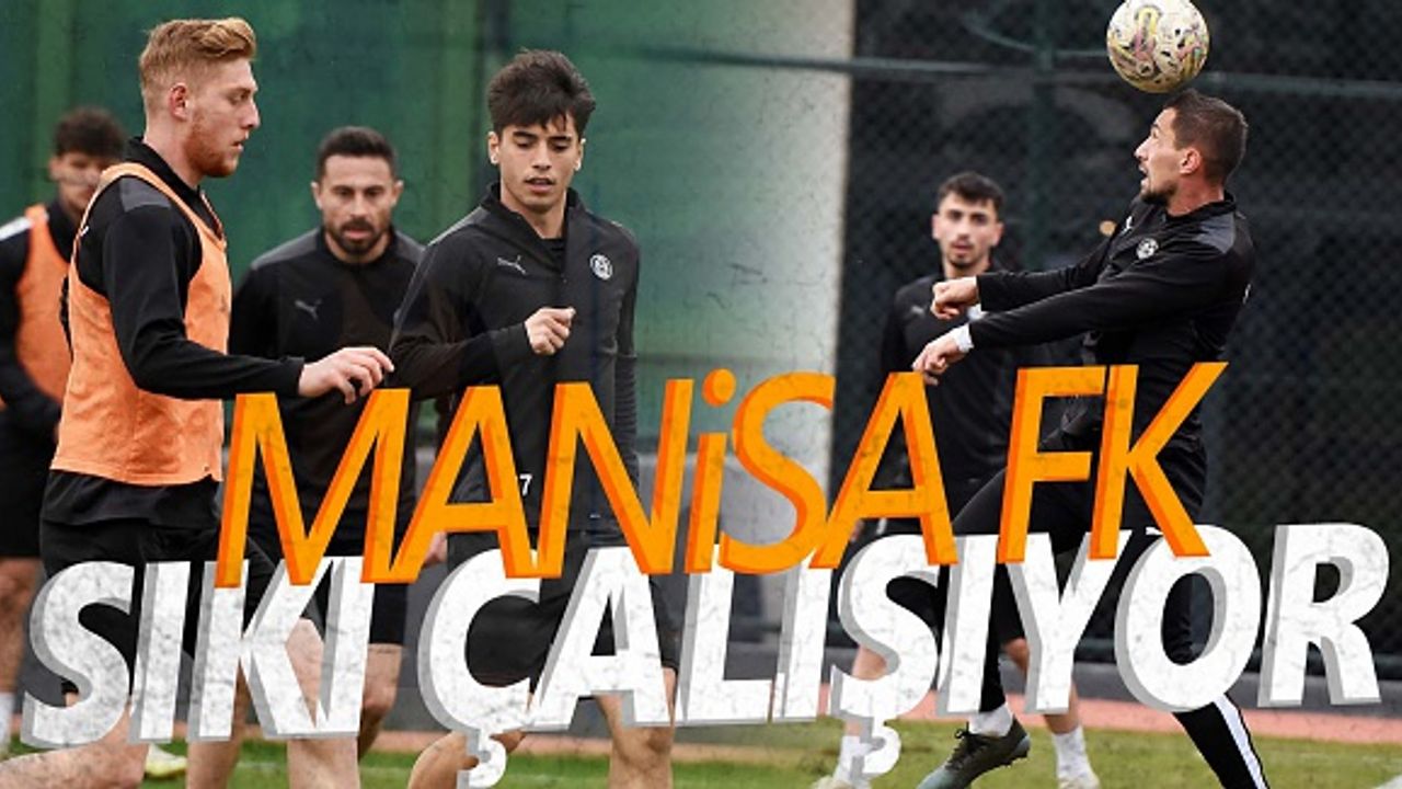 Manisa FK'da maç hazırlıkları sürüyor