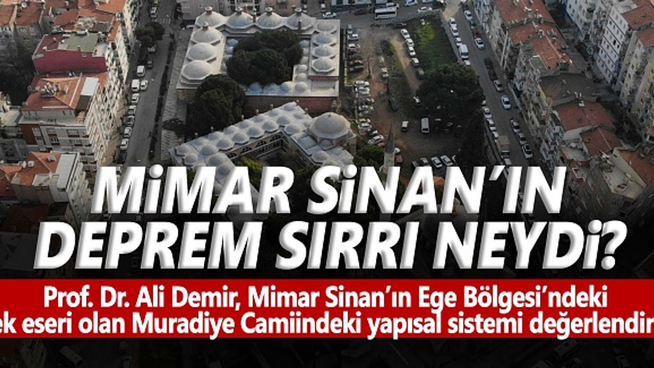 Mimar Sinan'ın deprem sırrı!