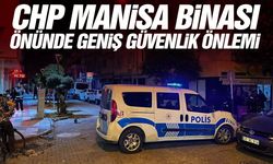 CHP Manisa İl Başkanlığı'nın bulunduğu sokak trafiğe kapatıldı