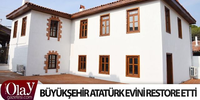 Adala’daki Atatürk Evi’nin restorasyonu tamamlandı  