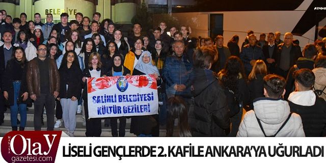 Liseli gençlerde 2.kafile kültür gezisi için Ankara'ya gitti