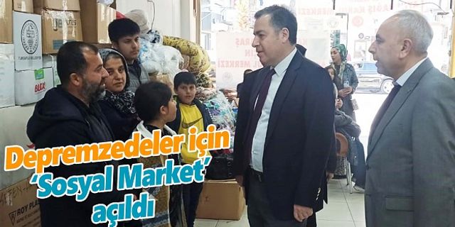 Turgutlu’da depremzedeler için ‘Sosyal Market’ açıldı  