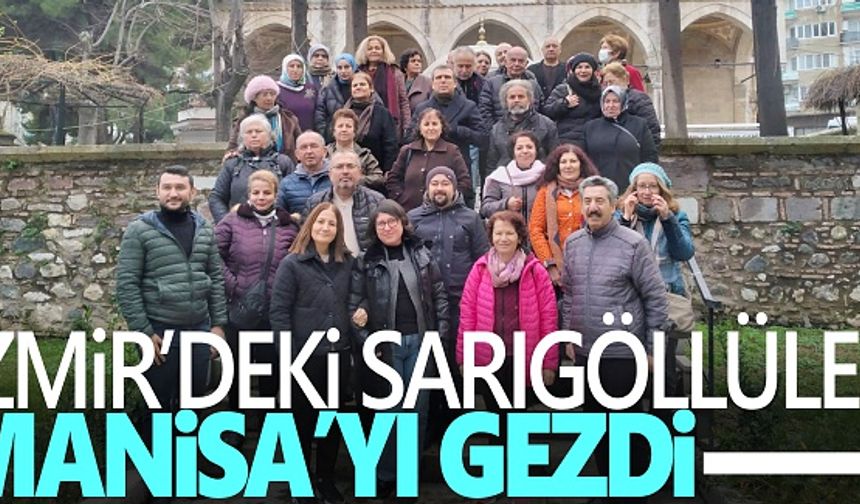 İzmir'deki 45 Sarıgöllü, Manisa'yı gezdi